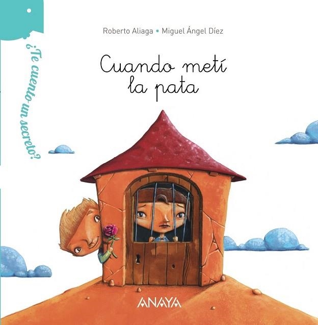 CUANDO METÍ LA PATA (TE CUENTO UN SECRETO) | 9788469810422 | ALIAGA, ROBERTO | Llibreria Drac - Librería de Olot | Comprar libros en catalán y castellano online
