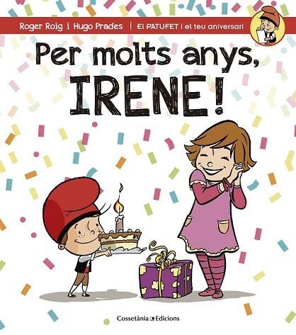 PER MOLTS ANYS, IRENE | 9788490345078 | ROIG CÉSAR, ROGER | Llibreria Drac - Librería de Olot | Comprar libros en catalán y castellano online
