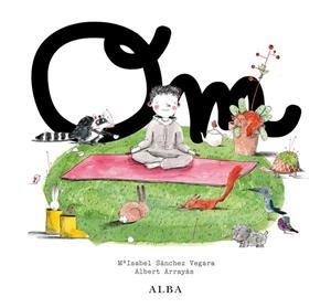 OM | 9788490652268 | SÁNCHEZ, ISABEL; ARRAYAS, ALBERT | Llibreria Drac - Librería de Olot | Comprar libros en catalán y castellano online