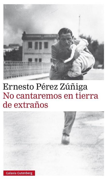 NO CANTAREMOS EN TIERRA DE EXTRAÑOS | 9788416734085 | PÉREZ ZÚÑIGA, ERNESTO | Llibreria Drac - Llibreria d'Olot | Comprar llibres en català i castellà online