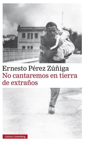 NO CANTAREMOS EN TIERRA DE EXTRAÑOS | 9788416734085 | PÉREZ ZÚÑIGA, ERNESTO | Llibreria Drac - Librería de Olot | Comprar libros en catalán y castellano online