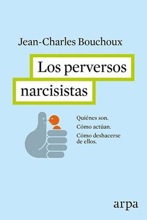 PERVERSOS NARCISISTAS, LOS | 9788416601226 | BOUCHOUX, JEAN-CHARLES | Llibreria Drac - Librería de Olot | Comprar libros en catalán y castellano online