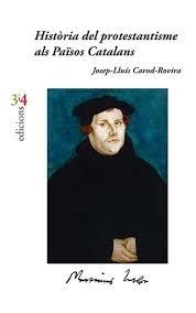 HISTÒRIA DEL PROTESTANTISME ALS PAÏSOS CATALANS | 9788416789023 | CAROD-ROVIRA, JOSEP-LLUÍS | Llibreria Drac - Librería de Olot | Comprar libros en catalán y castellano online