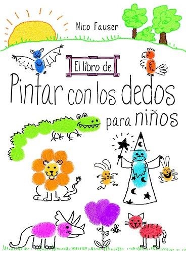 LIBRO DE PINTAR CON LOS DEDOS PARA NIÑOS, EL | 9788498745344 | FAUSER, NICO | Llibreria Drac - Llibreria d'Olot | Comprar llibres en català i castellà online