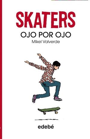 SKATERS OJO POR OJO | 9788468304830 | VALVERDE, MIKEL | Llibreria Drac - Llibreria d'Olot | Comprar llibres en català i castellà online