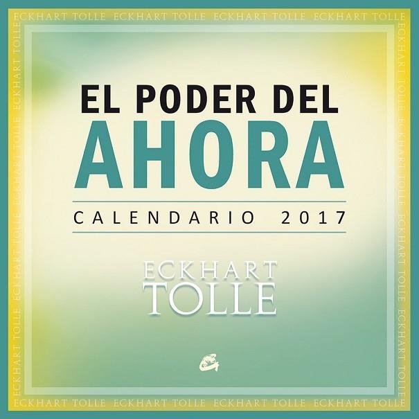 PODER DEL AHORA, EL CALENDARIO 2017 | 9788484456353 | TOLLE, ECKHART | Llibreria Drac - Librería de Olot | Comprar libros en catalán y castellano online