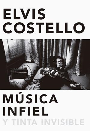 MÚSICA INFIEL Y TINTA INVISIBLE | 9788416420629 | COSTELLO, ELVIS | Llibreria Drac - Librería de Olot | Comprar libros en catalán y castellano online