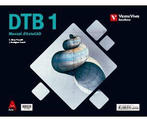 DTB DIBUIX TECNIC+ MANUAL AUTOCAD BATX AULA 3D | 9788468232713 | C. RIERA/J. RODRÍGUEZ | Llibreria Drac - Librería de Olot | Comprar libros en catalán y castellano online