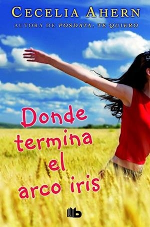 DONDE TERMINA EL ARCO IRIS | 9788490702864 | AHERN, CECELIA | Llibreria Drac - Llibreria d'Olot | Comprar llibres en català i castellà online