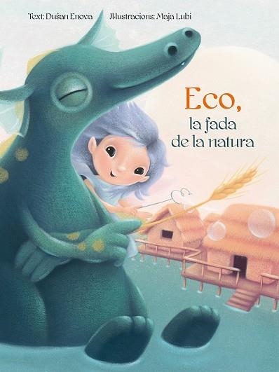 ECO, LA FADA DE LA NATURA | 9788416648696 | ENOVA, DUSAN; LUBI, MAJA | Llibreria Drac - Llibreria d'Olot | Comprar llibres en català i castellà online