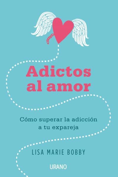 ADICTOS AL AMOR | 9788479539412 | BOBBY, LISA MARIE | Llibreria Drac - Librería de Olot | Comprar libros en catalán y castellano online