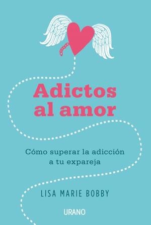 ADICTOS AL AMOR | 9788479539412 | BOBBY, LISA MARIE | Llibreria Drac - Llibreria d'Olot | Comprar llibres en català i castellà online