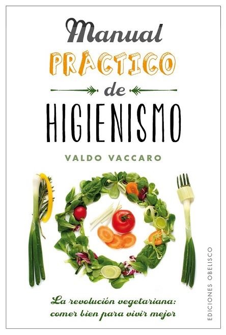 MANUAL PRÁCTICO DE HIGIENISMO | 9788491111375 | VACCARO, VALDO | Llibreria Drac - Librería de Olot | Comprar libros en catalán y castellano online