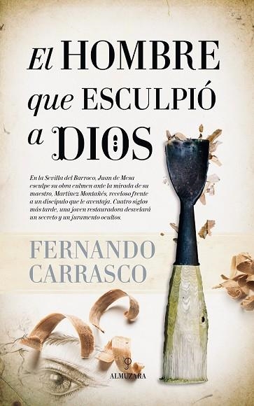 HOMBRE QUE ESCULPIÓ A DIOS, EL | 9788416776375 | CARRASCO, FERNANDO | Llibreria Drac - Librería de Olot | Comprar libros en catalán y castellano online