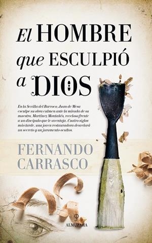 HOMBRE QUE ESCULPIÓ A DIOS, EL | 9788416776375 | CARRASCO, FERNANDO | Llibreria Drac - Librería de Olot | Comprar libros en catalán y castellano online