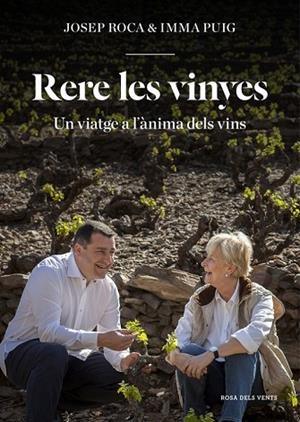 RERE LES VINYES. UN VIATGE A L'ÀNIMA DELS VINS | 9788416430826 | ROCA, JOSEP; PUIG, INMA | Llibreria Drac - Llibreria d'Olot | Comprar llibres en català i castellà online