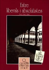 ENTRE LIBERALS I ABSOLUTISTES | 9788493499952 | MURLA, JOSEP | Llibreria Drac - Librería de Olot | Comprar libros en catalán y castellano online