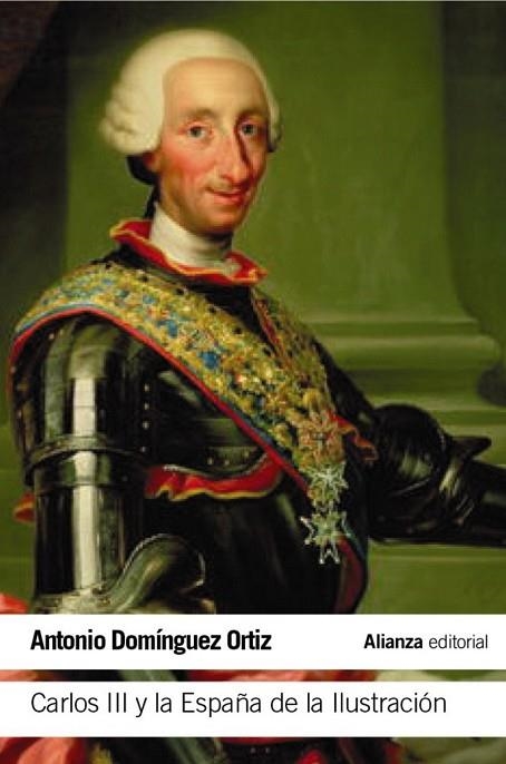 CARLOS III Y LA ESPAÑA DE LA ILUSTRACIÓN | 9788491044468 | DOMÍNGUEZ, ANTONIO | Llibreria Drac - Librería de Olot | Comprar libros en catalán y castellano online