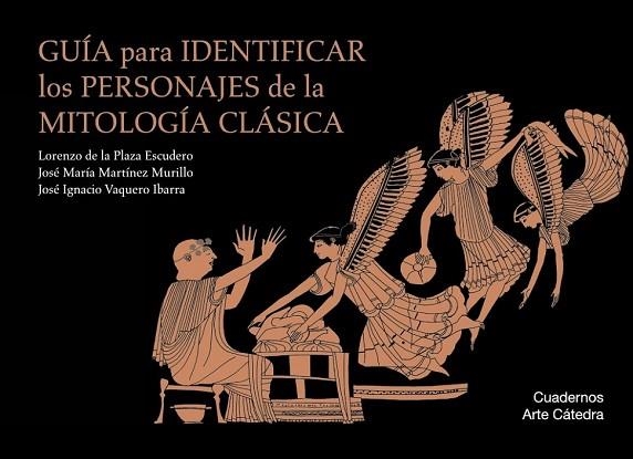 GUÍA PARA IDENTIFICAR LOS PERSONAJES DE LA MITOLOGÍA CLÁSICA | 9788437635828 | PLAZA, LORENZO DE LA; MARTÍNEZ, JOSÉ MARÍA; VAQUERO, JOSÉ IGNACIO | Llibreria Drac - Librería de Olot | Comprar libros en catalán y castellano online