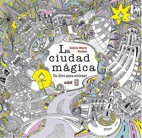 CIUDAD MÁGICA, LA | 9788441436787 | GULLE, LIZZIE MARY | Llibreria Drac - Librería de Olot | Comprar libros en catalán y castellano online