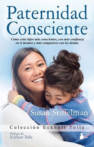PATERNIDAD CONSCIENTE | 9788416233984 | STIFFELMAN, SUSAN | Llibreria Drac - Llibreria d'Olot | Comprar llibres en català i castellà online