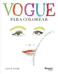 VOGUE PARA COLOREAR | 9789876374217 | WEBB, IAIN R. | Llibreria Drac - Llibreria d'Olot | Comprar llibres en català i castellà online