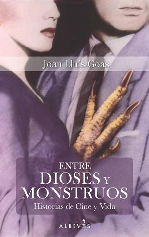 ENTRE DIOSES Y MONSTRUOS | 9788416328703 | GOAS, JOAN LLUÍS | Llibreria Drac - Librería de Olot | Comprar libros en catalán y castellano online