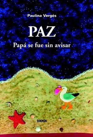 PAZ: PAPA SE FUE SIN AVISAR | 9788496483354 | VERGÉS, PAULINA | Llibreria Drac - Librería de Olot | Comprar libros en catalán y castellano online