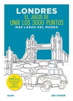 LONDRES. EL JUEGO DE UNIR LOS 3000 PUNTOS MÁS LARGO DEL MUNDO | 9788498019322 | DAKER, ABI | Llibreria Drac - Llibreria d'Olot | Comprar llibres en català i castellà online