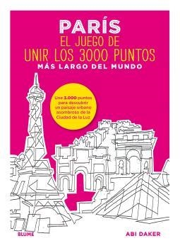 PARÍS. EL JUEGO DE UNIR LOS 3000 PUNTOS MÁS LARGO DEL MUNDO | 9788498019339 | DAKER, ABI | Llibreria Drac - Llibreria d'Olot | Comprar llibres en català i castellà online