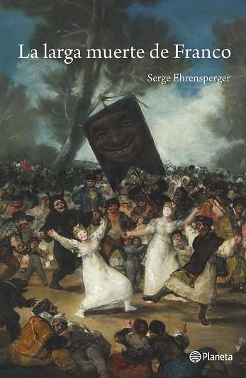 LARGA MUERTE DE FRANCO, LA | 9788408160021 | EHRENSPERGER, SERGE | Llibreria Drac - Llibreria d'Olot | Comprar llibres en català i castellà online