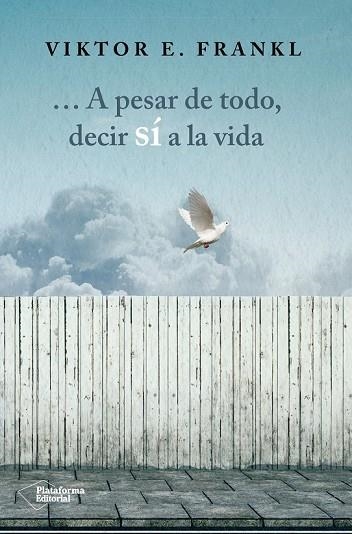 ... A PESAR DE TODO, DECIR SÍ A LA VIDA | 9788416820207 | FRANKL, VIKTOR E. | Llibreria Drac - Llibreria d'Olot | Comprar llibres en català i castellà online