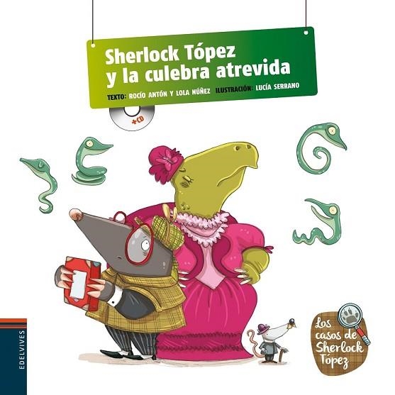 SHERLOCK TÓPEZ Y LA CULEBRA ATREVIDA | 9788426390936 | NUÑEZ, DOLORES; ANTON, ROCIO | Llibreria Drac - Librería de Olot | Comprar libros en catalán y castellano online