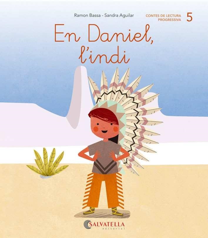 DE MICA EN MICA 5. EN DANIEL, L'INDI (LLIGADA-PAL) (D) | 9788484129783 | BASSA, RAMON; AGUILAR, SANDRA | Llibreria Drac - Librería de Olot | Comprar libros en catalán y castellano online