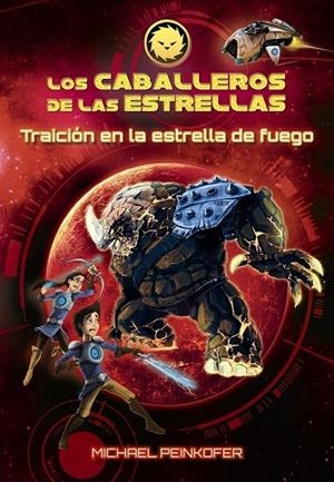 TRAICIÓN EN LA ESTRELLA DE FUEGO (LOS CABALLEROS DE LAS ESTRELLAS 4) | 9788467871586 | PEINKOFER, MICHAEL | Llibreria Drac - Librería de Olot | Comprar libros en catalán y castellano online
