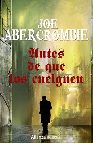 ANTES DE QUE LOS CUELGUEN (LA PRIMERA LEY: LIBRO II) | 9788491044369 | ABERCROMBIE, JOE | Llibreria Drac - Librería de Olot | Comprar libros en catalán y castellano online