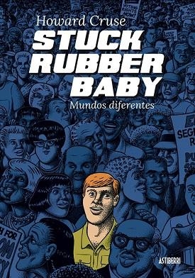 STUCK RUBBER BABY. MUNDOS DIFERENTES | 9788416251803 | CRUSE, HOWARD | Llibreria Drac - Librería de Olot | Comprar libros en catalán y castellano online