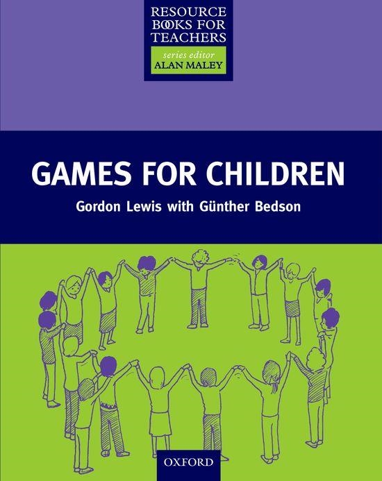 GAMES FOR CHILDREN. RESOURCE BOOKS FOR TEACHERS. | 9780194372244 | LEWIS, GORDON/ BEDSON, G#NTHER | Llibreria Drac - Librería de Olot | Comprar libros en catalán y castellano online