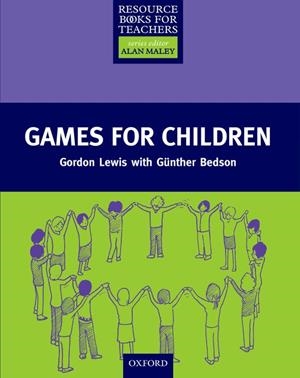 GAMES FOR CHILDREN. RESOURCE BOOKS FOR TEACHERS. | 9780194372244 | LEWIS, GORDON/ BEDSON, G#NTHER | Llibreria Drac - Librería de Olot | Comprar libros en catalán y castellano online