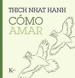 CÓMO AMAR | 9788499885230 | HANH, THICH NHAT | Llibreria Drac - Llibreria d'Olot | Comprar llibres en català i castellà online