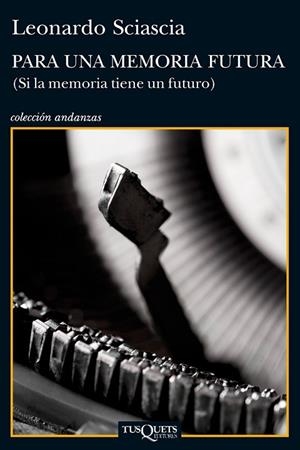 PARA UNA MEMORIA FUTURA | 9788483834855 | SCIASCIA, LEONARDO | Llibreria Drac - Llibreria d'Olot | Comprar llibres en català i castellà online