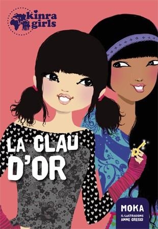 CLAU D'OR, LA (KINRA GIRLS 6) | 9788424658557 | MOKA | Llibreria Drac - Librería de Olot | Comprar libros en catalán y castellano online