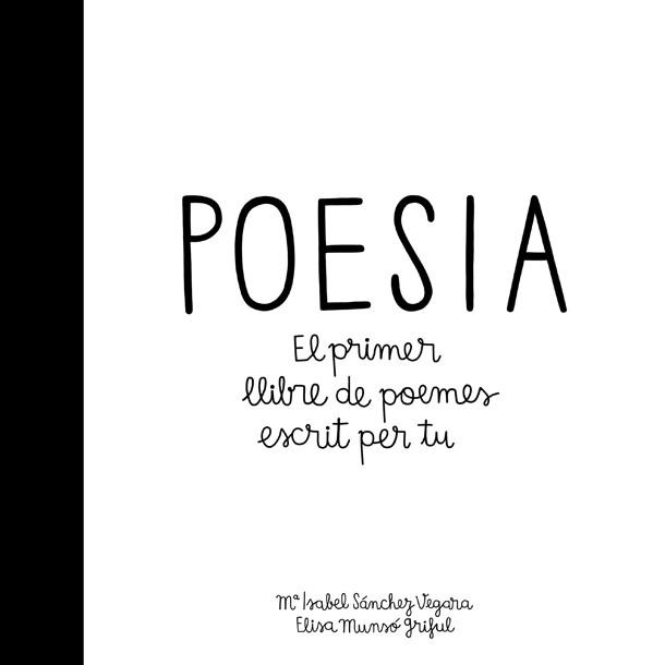 POESIA: EL PRIMER LLIBRE DE POEMES ESCRIT PER TU | 9788424658908 | SÁNCHEZ VEGARA, MARÍA ISABEL | Llibreria Drac - Llibreria d'Olot | Comprar llibres en català i castellà online