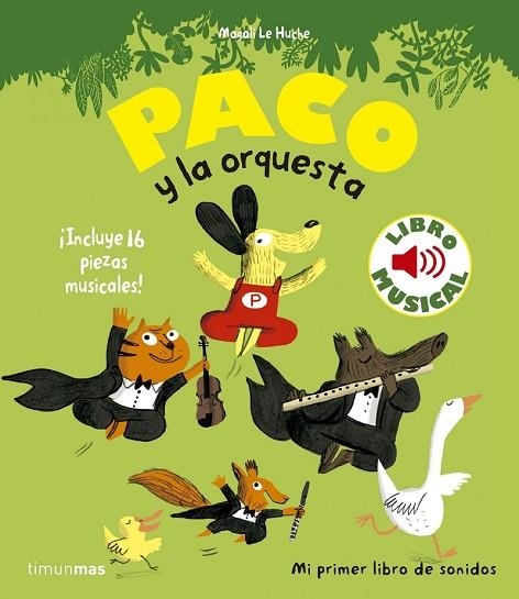 PACO Y LA ORQUESTA. LIBRO MUSICAL | 9788408135975 | LE HUCHE, MAGALI | Llibreria Drac - Librería de Olot | Comprar libros en catalán y castellano online