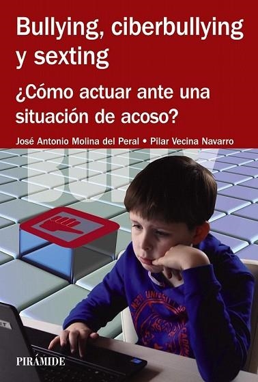 BULLYING, CIBERBULLYING Y SEXTING | 9788436833973 | MOLINA DEL PERAL, JOSÉ ANTONIO/VECINA NAVARRO, PILAR | Llibreria Drac - Librería de Olot | Comprar libros en catalán y castellano online
