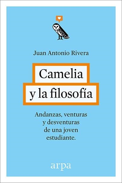 CAMELIA Y LA FILOSOFÍA | 9788416601240 | RIVERA, JUAN ANTONIO | Llibreria Drac - Librería de Olot | Comprar libros en catalán y castellano online