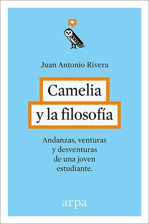 CAMELIA Y LA FILOSOFÍA | 9788416601240 | RIVERA, JUAN ANTONIO | Llibreria Drac - Llibreria d'Olot | Comprar llibres en català i castellà online