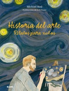 HISTORIA DEL ARTE. RELATOS PARA NIÑOS | 9788498019346 | BIRD, MICHAEL ; EVANS, PETER | Llibreria Drac - Librería de Olot | Comprar libros en catalán y castellano online