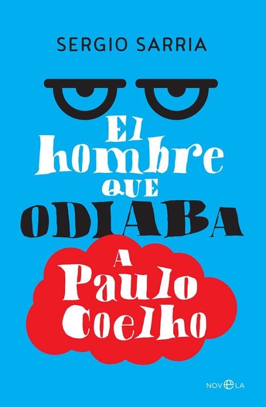 HOMBRE QUE ODIABA A PAULO COELHO, EL | 9788490607831 | SARRIA, SERGIO | Llibreria Drac - Librería de Olot | Comprar libros en catalán y castellano online