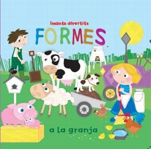FORMES A LA GRANJA. IMANTS DIVERTITS | 9788499323114 | AA.VV. | Llibreria Drac - Llibreria d'Olot | Comprar llibres en català i castellà online